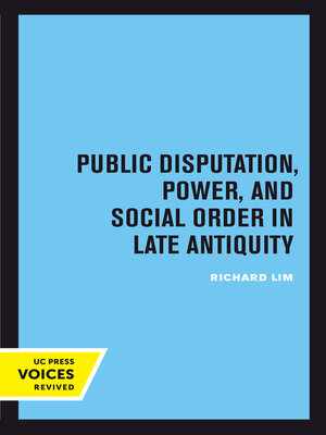 cover image of Public Disputation, Power, and Social Order in Late Antiquity